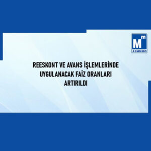 Reeskont ve Avans Faiz Oranları Güncellendi